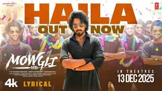 Haila Lyrical Video | Mowgli 2025 | Roshan Kanakala | Kaala Bhairava | Lv Revanth | Sandeep Raj