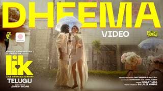 Dheema Video Song (Telugu) | Love Insurance Kompany | Pradeep Ranganathan | Anirudh | Vignesh Shivan