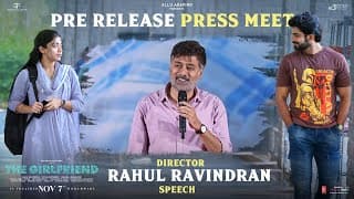Director Rahul Ravindran Speech at The Girlfriend Pre-Release Press Meet