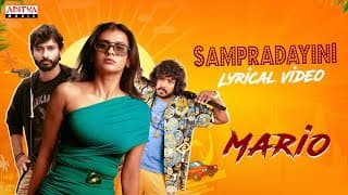 Sampradayini Lyrical Video | Mario | Hebah Patel, Anirudh Sreevatsav| Kalyanji Gogana| Rakendu Mouli