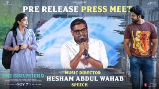 Music Director Hesham Abdul Wahab Speech at The Girlfriend Pre-Release Press Meet