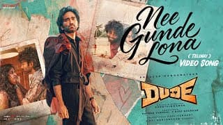 Nee Gunde Lona Video Song | Dude| Pradeep R, Mamitha Baiju | @SaiAbhyankkar |Jonita |Keerthiswaran